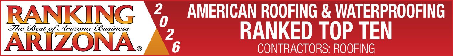 Ranking Arizona 2026 — American Roofing & Waterproofing ranked Top Ten roofing contractors